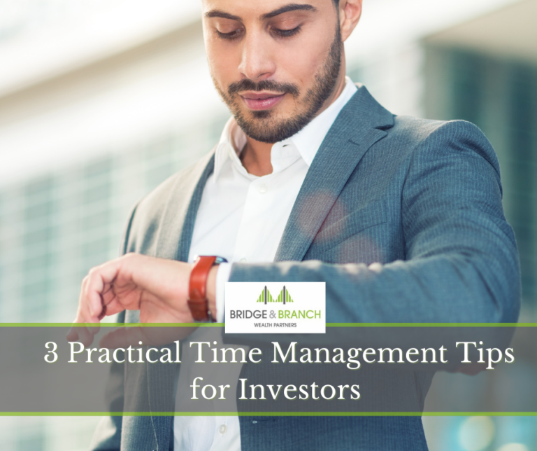 3 Practical Time Management Tips for Investors Bridge & Branch